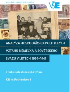 „Analýza hospodářsko-politických vztahů Německa a Sovětského svazu v letech 1939-1941“, nová monografie KHD od Ing. Kláry Fabiankové, Ph.D.